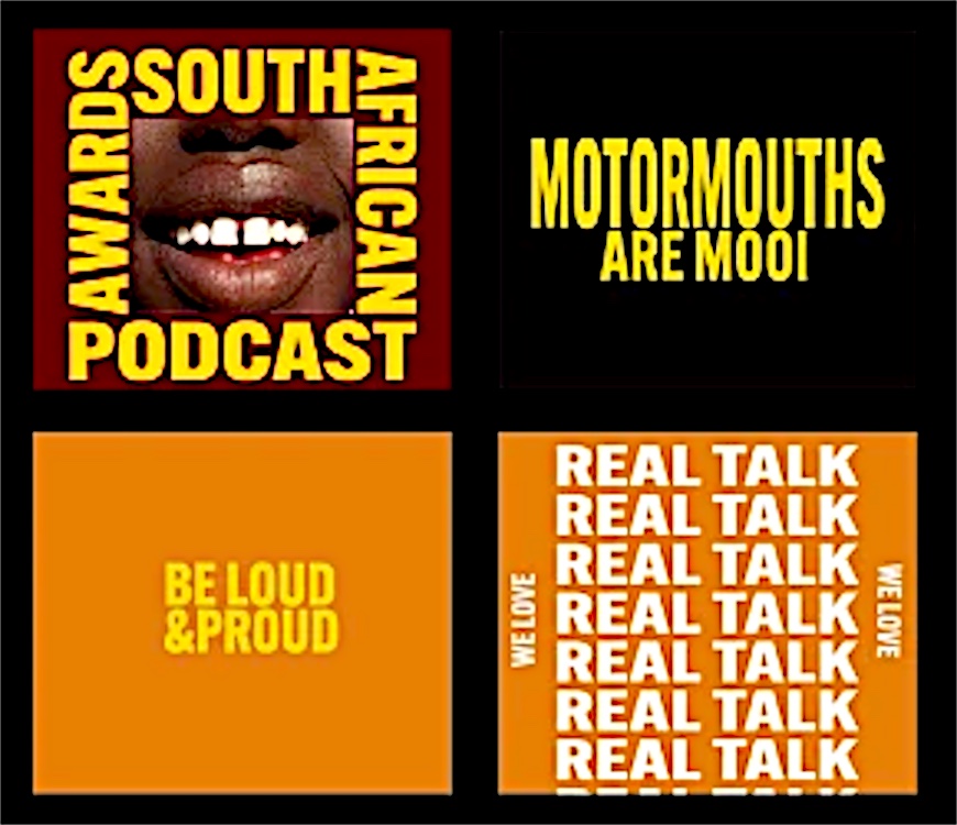 Campaign tiles: South African Podcast Awards, Motormouths Are Mooi, Be Loud and Proud, Real Talk